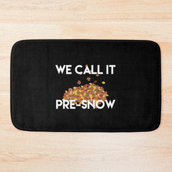 Item preview, We call it Pre-Snow designed and sold by HilariousThings.