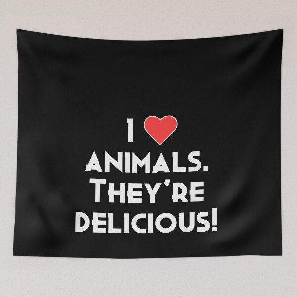 Item preview, I Love Animals. They're Delicious! designed and sold by The Snug & Sassy.