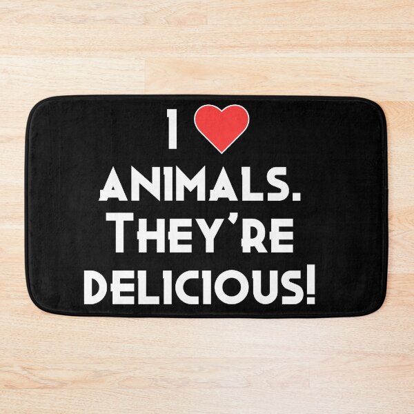 Item preview, I Love Animals. They're Delicious! designed and sold by The Snug & Sassy.