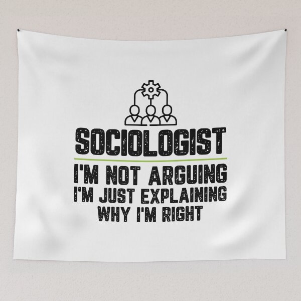 Item preview, Sociologist I'm Not Arguing I'm Just Explaining Why I'm Right Sociologist Gift Funny Shirt Novelty Gag Gift Office Desk Boss Gift designed and sold by Orange Pieces.