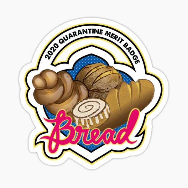 2020 Quarantine Merit Badge: Bread Sticker