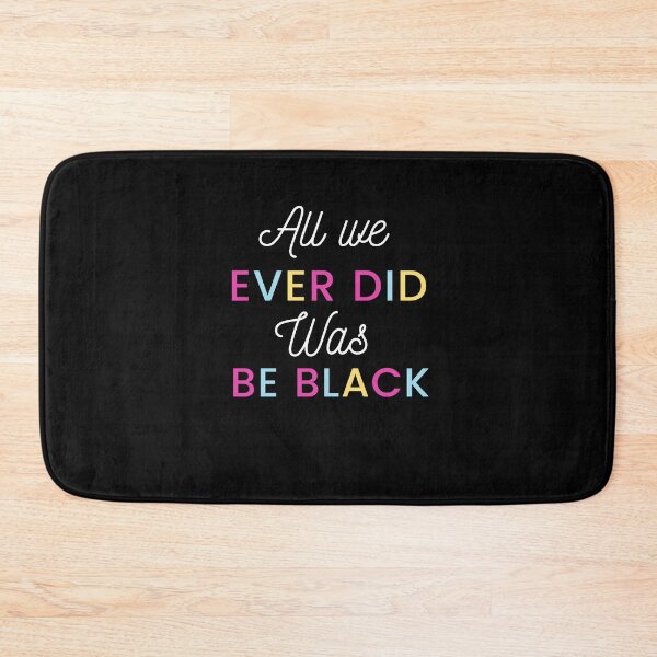 Item preview, All We Ever Did Was Be Black designed and sold by arnabbabai.