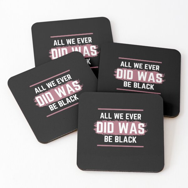 Item preview,  All We Ever Did Was Be Black 2 designed and sold by arnabbabai.