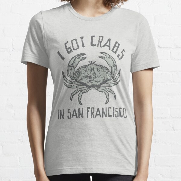 i got crabs t shirt