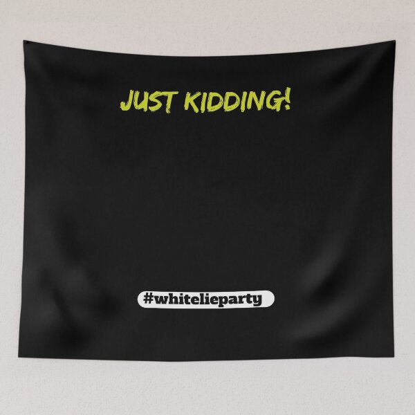 Item preview, White lie party - Just kidding! designed and sold by amrmab.