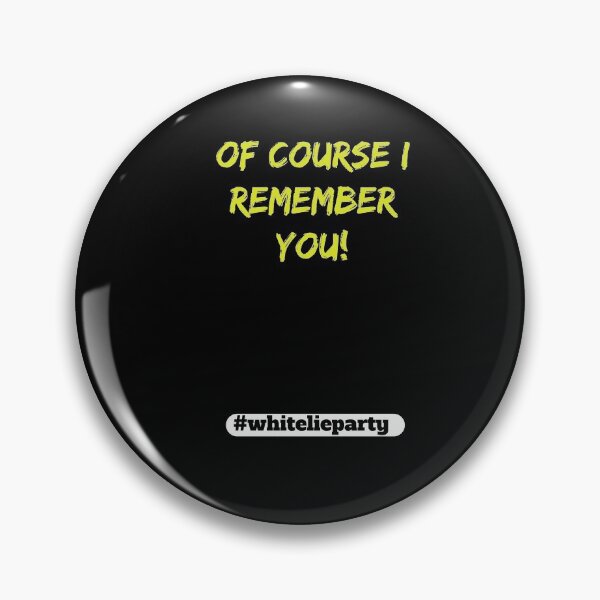 Item preview, White lie party - Of course I remember you! designed and sold by amrmab.