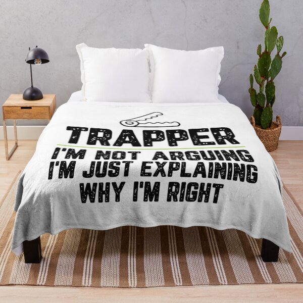 Item preview, Trapper I'm Not Arguing I'm Just Explaining Why I'm Right Trapper Gift Funny Shirt Novelty Gag Gift Office Desk Boss Gift designed and sold by Orange Pieces.