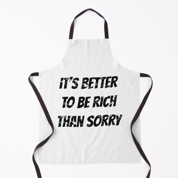 Item preview, It is better to be rich than sorry designed and sold by kailukask.