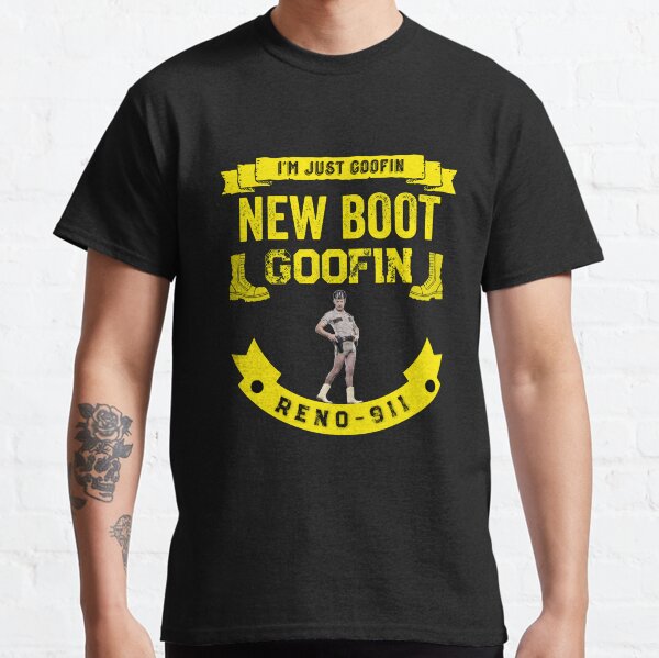 new boot goofin shirt