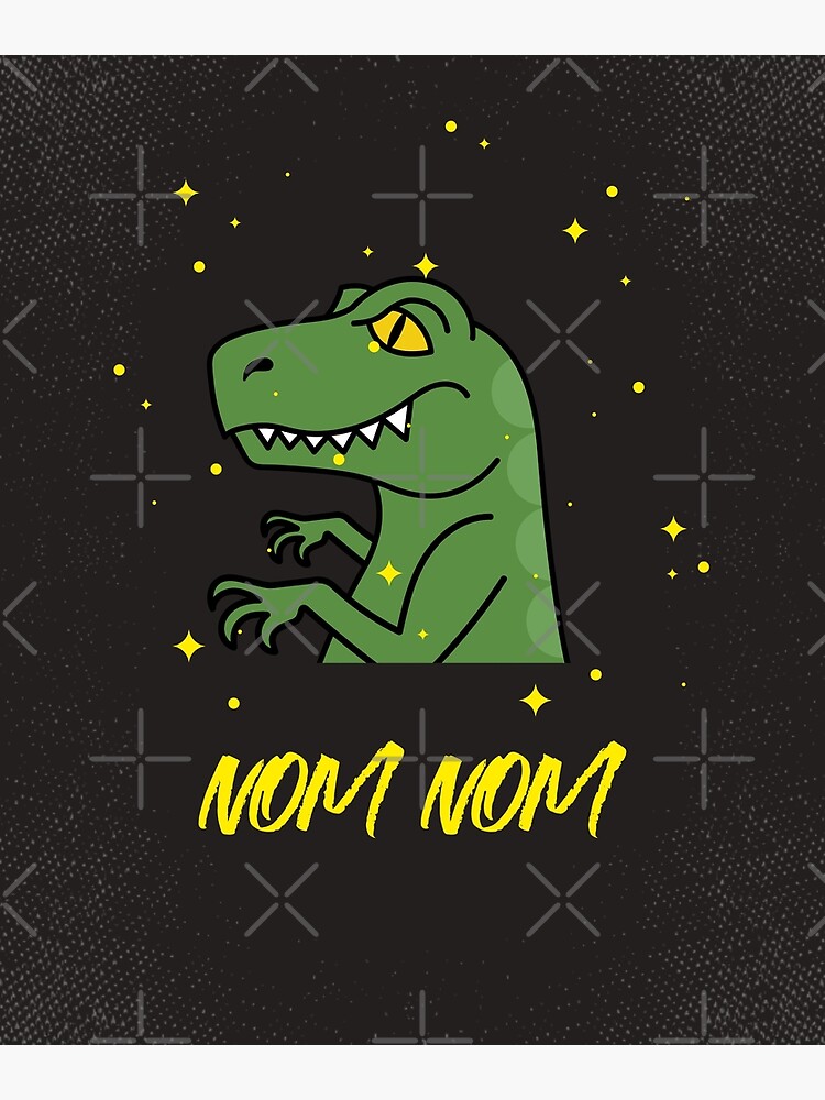 "Halloween Nom Nom Mean & Scary TRex looking Hungry " Poster for