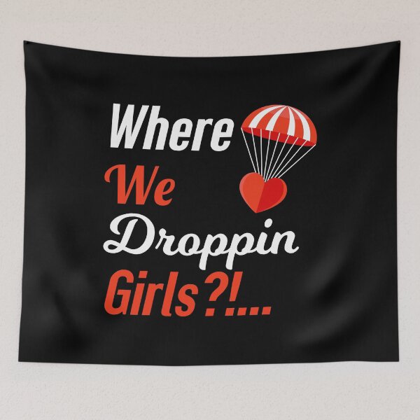 Item preview, Where We Droppin Girls designed and sold by designprotocol.