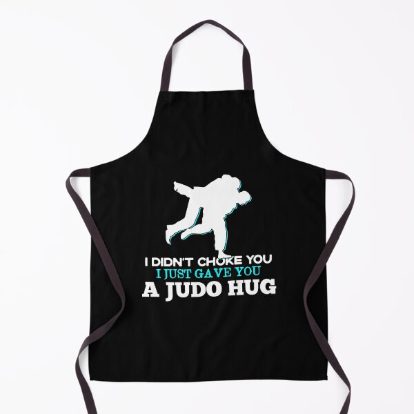 Item preview, I didn't choke you, I just gave you a judo hug designed and sold by Nessshirts.