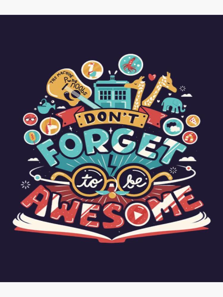Don;t forget to be Awesome Poster