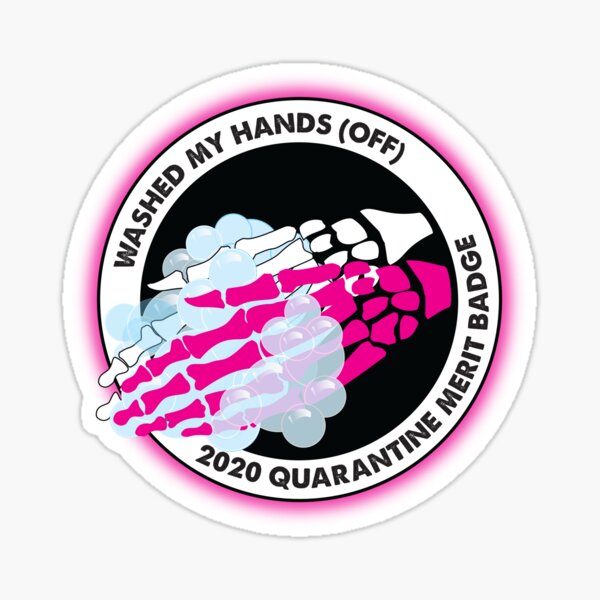 2020 Quarantine Merit Badge: Washed My Hands (OFF) Sticker