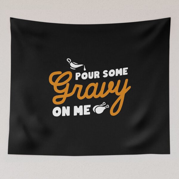 Item preview, Pour Some Gravy On Me Thanksgiving Party designed and sold by hadicazvysavaca.