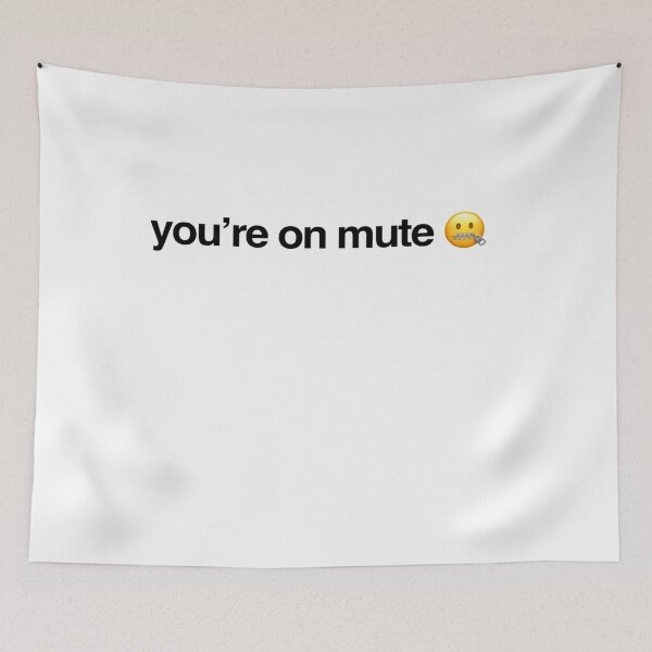 Item preview, You're on mute  designed and sold by MillanMarketing.