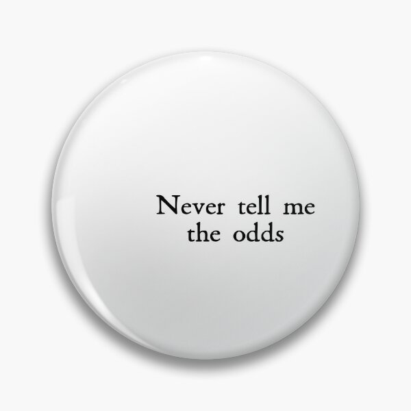 Item preview, Never Tell Me the Odds designed and sold by beunstoppable.