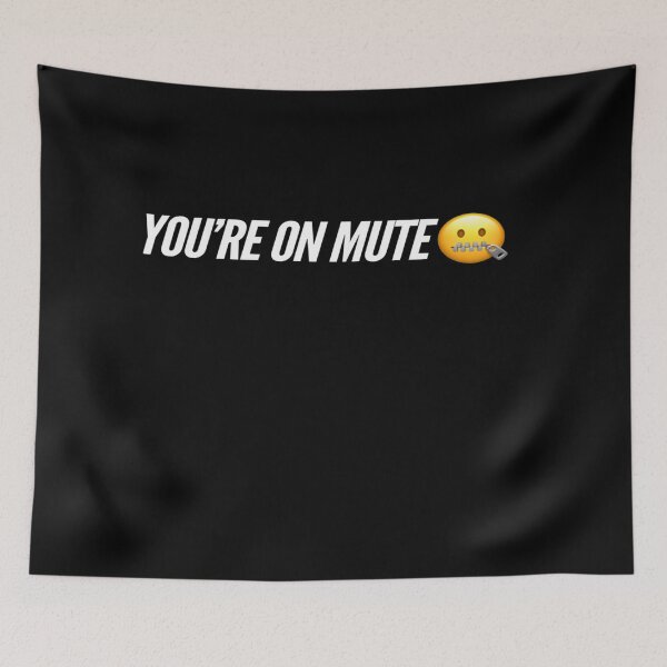 Item preview, You're on mute  designed and sold by MillanMarketing.