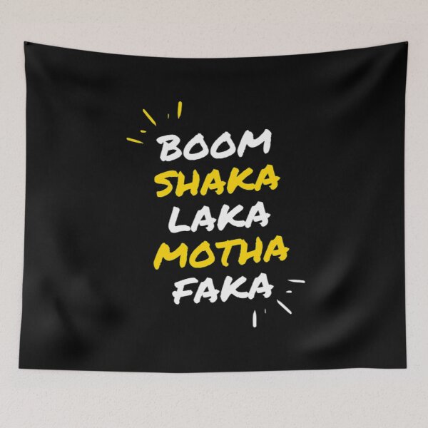 Item preview, Boom Shaka laka funny Quote designed and sold by BloompodDesigns.