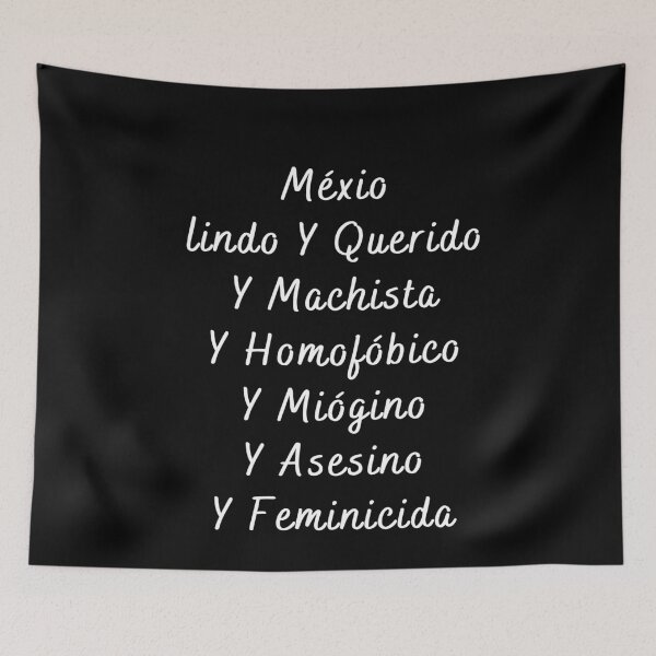 Item preview, Mexio Lindo Y Querido Y Machista Y Homofobico Y misogino Y Asesino Y feminicida designed and sold by SusanneFurst.