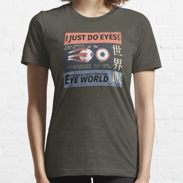 I Just Do Eyes! Essential T-Shirt