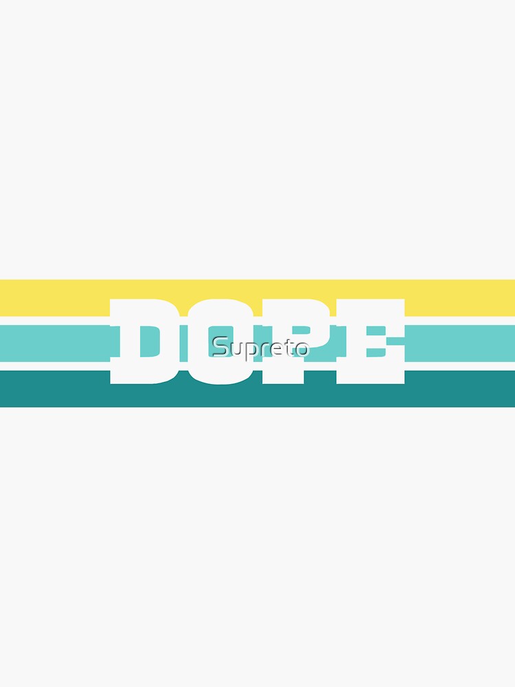 "Dope" Sticker for Sale by Supreto Redbubble