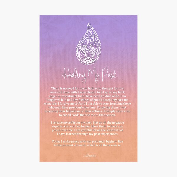 Affirmation - Healing My Past Photographic Print
