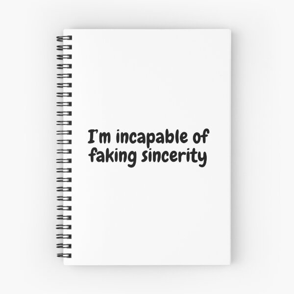Item preview, I'm incapable of faking sincerity - quote designed and sold by simplysharon.