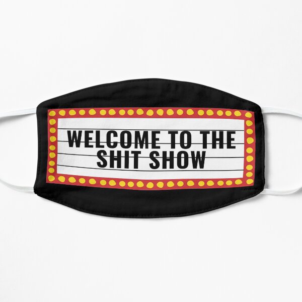Welcome to the Shit Show-college dorm-shitshow tapestry-funny bathroom decor Mask