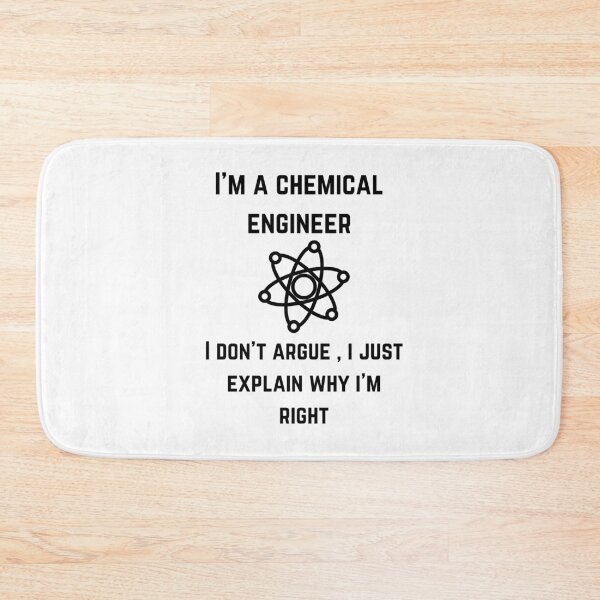 Item preview, I'm a chemical engineer I don't argue. I just explain why I'm right designed and sold by Medmac's Designs.