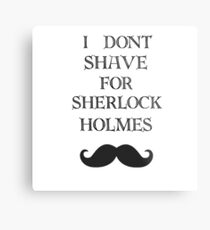 I don't shave for Sherlock Metal Print