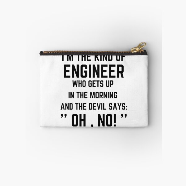 Item preview, I'm the kind of engineer who gets up in the morning and the devil says Oh no designed and sold by Medmac's Designs.