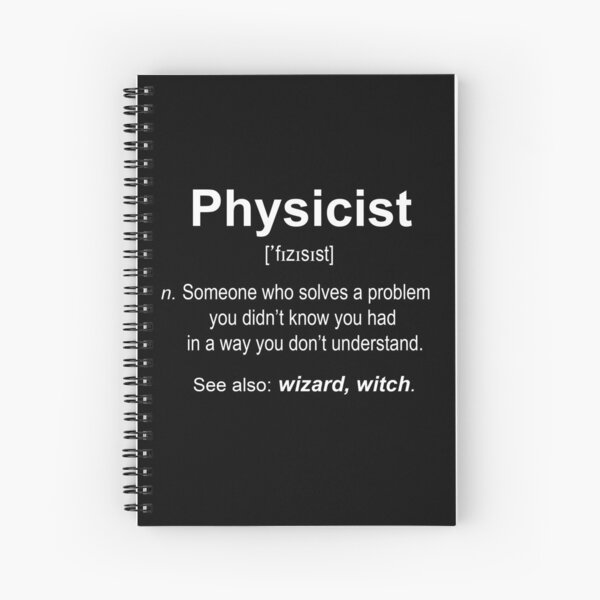 Physicist W Spiral Notebook