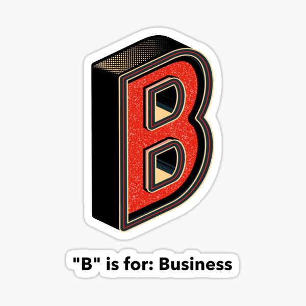 B is for business Sticker