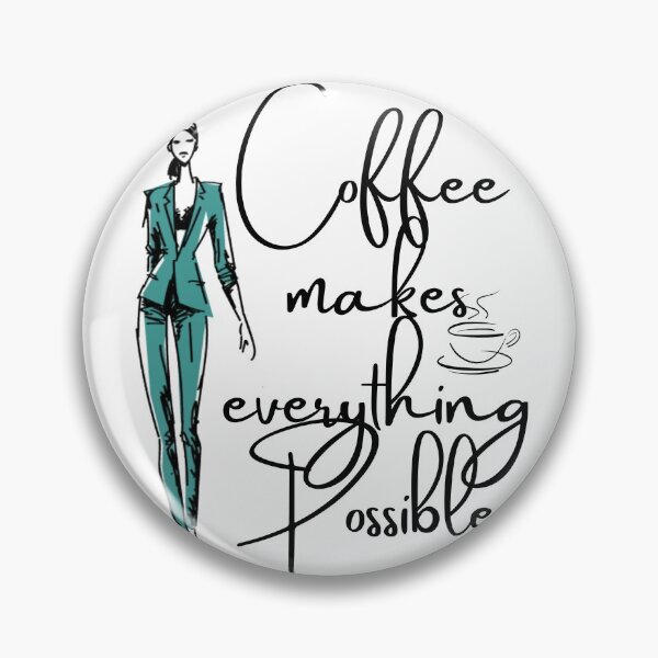 Item preview, Coffee makes everything possible designed and sold by Coffee &  Fashion.
