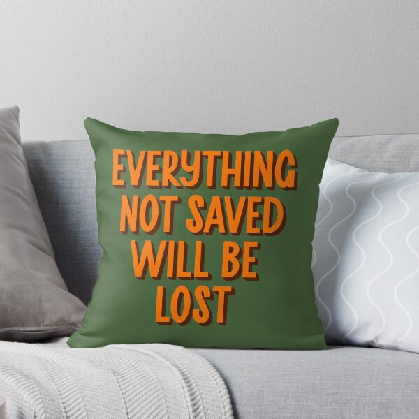 Item preview, Everything Not Saved Will Be Lost designed and sold by letterbrighter.