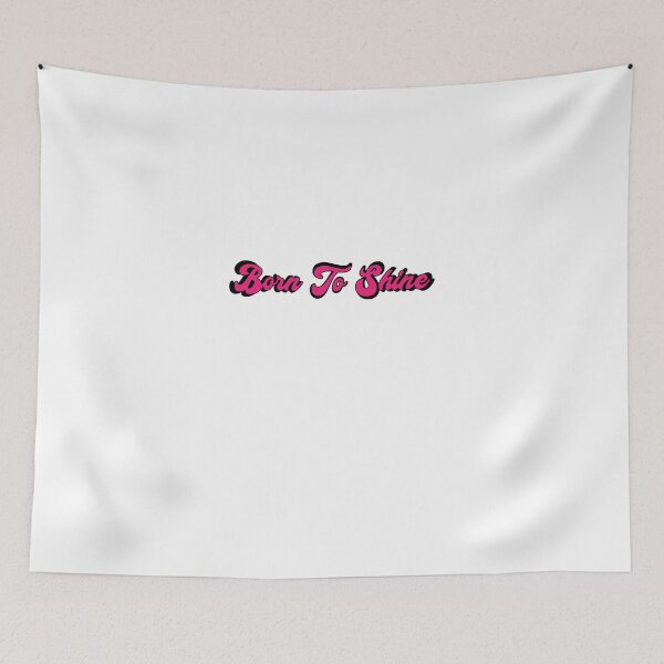 Item preview, BORN TO SHINE designed and sold by MallsD.