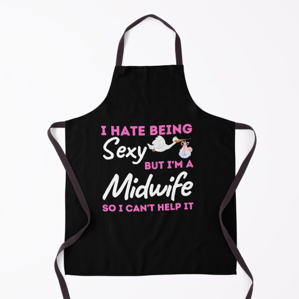 Item preview, I Hate Being Sexy But I'm A Midwife So I Can't Help It designed and sold by bifkee19.
