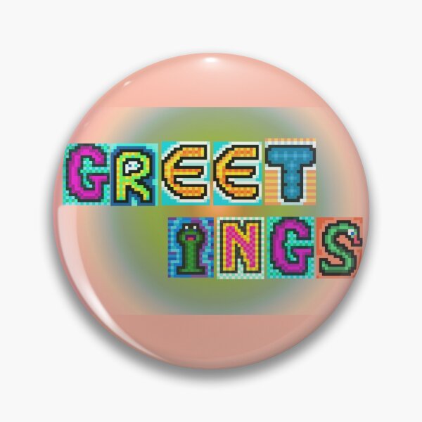 GREETINGS pixel art slogan - alt. colouring Pin
