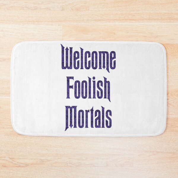 Item preview, Welcome Foolish Mortals designed and sold by Jill Thomas.