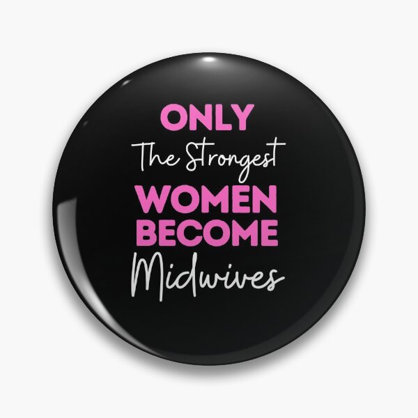 Item preview, Only The Strongest Women Become Midwives designed and sold by bifkee19.