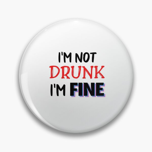 Item preview, i'm not drunk i'm fine - white lie party designed and sold by bas19101.