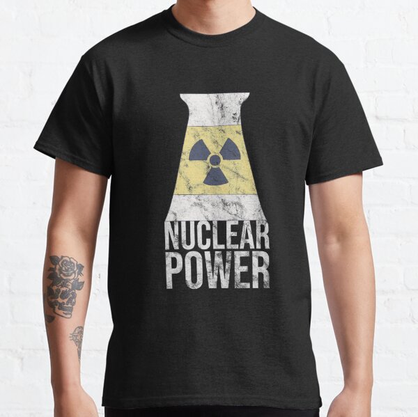 Nuclear Power T-Shirts | Redbubble