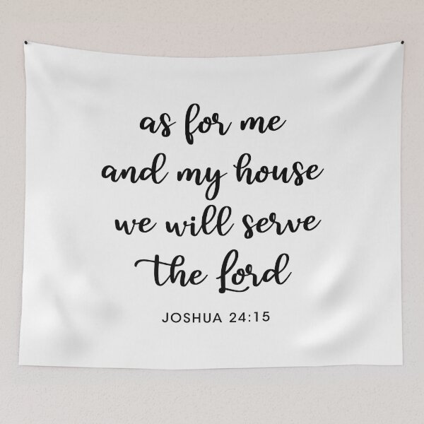 Item preview,  JOSHUA 24:15, as for me and my house, we will server the Lord designed and sold by corbrand.
