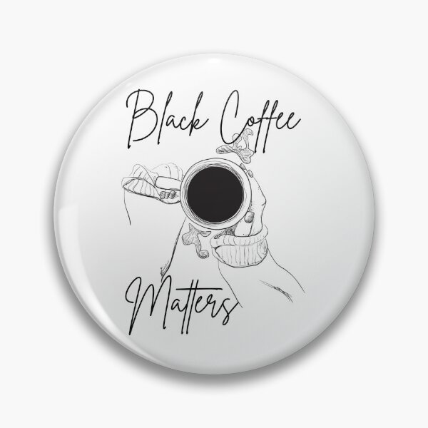 Item preview, Black Coffee Matters designed and sold by Coffee &  Fashion.