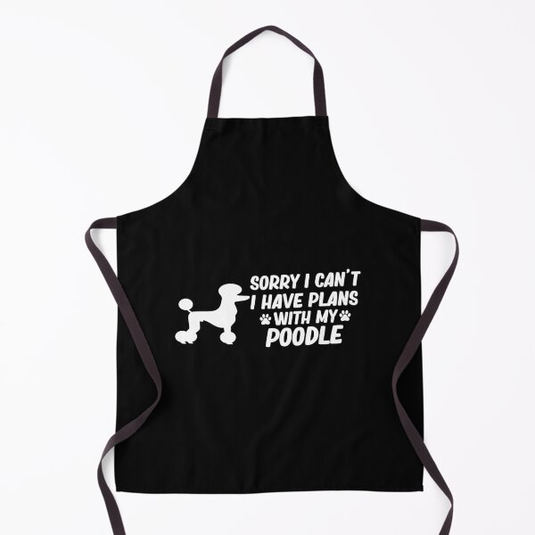 Item preview, sorry i cant i have plans with my poodle dog funny saying designed and sold by alaechamlal.