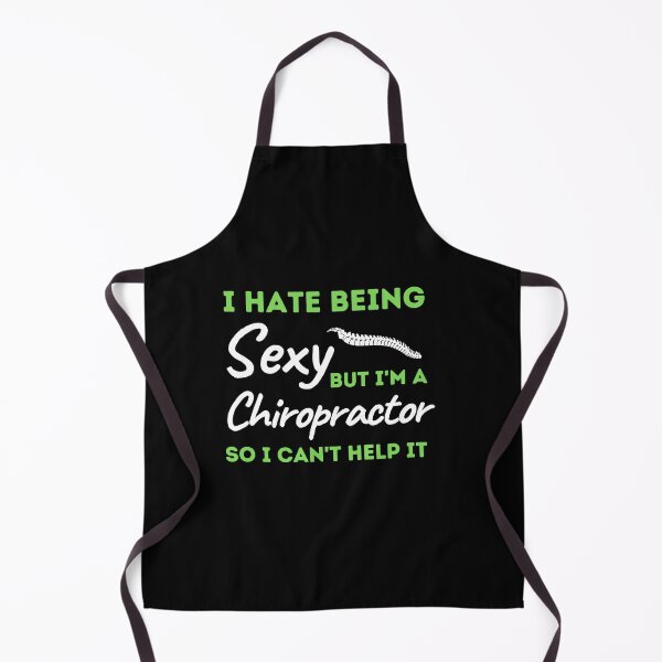 Item preview, I Hate Being Sexy But I'm A Chiropractor So I Can't Help It designed and sold by bifkee19.