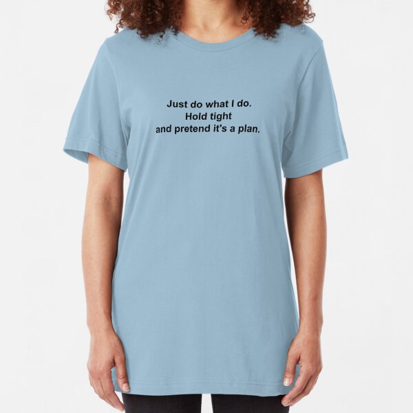 Pretend It's A Plan Slim Fit T-Shirt