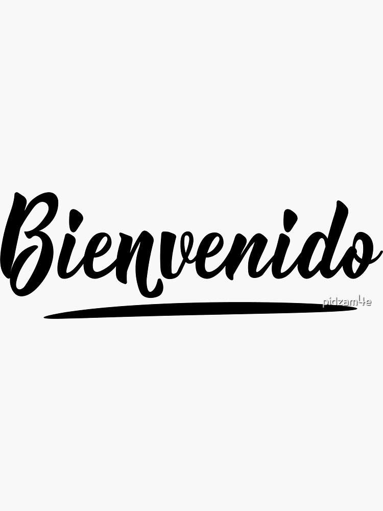 Welcome - in Spanish. Lettering. Bienvenido. | Sticker