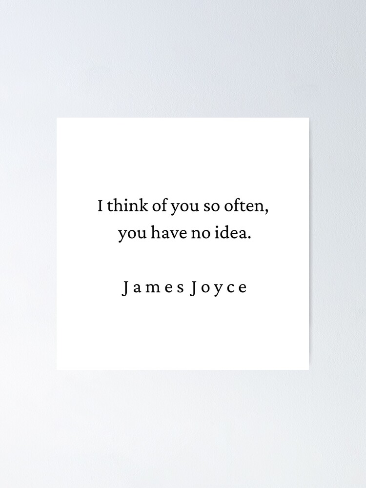 James Joyce Poem Ulysses I Think Of You Poster By Brownbread Redbubble